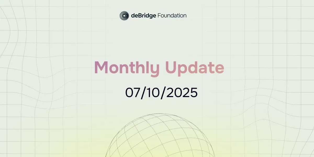 deBridge Monthly Update October 7, 2025 Edition