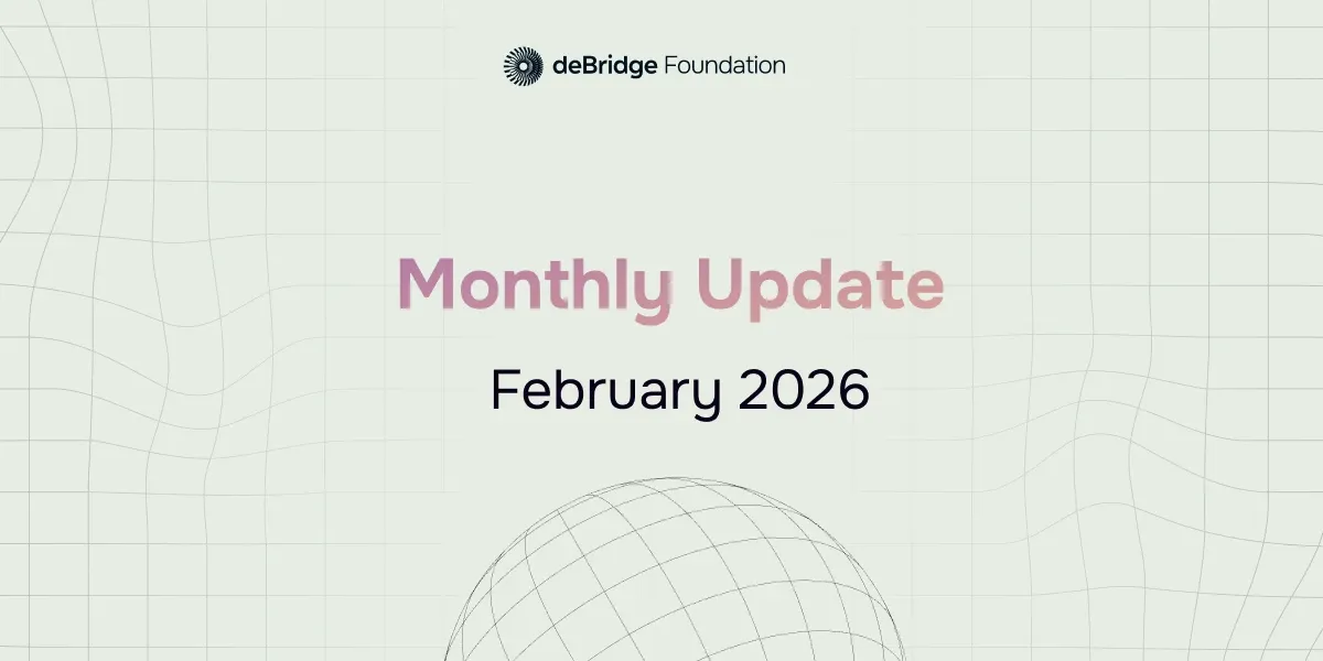 deBridge Monthly Update February Edition