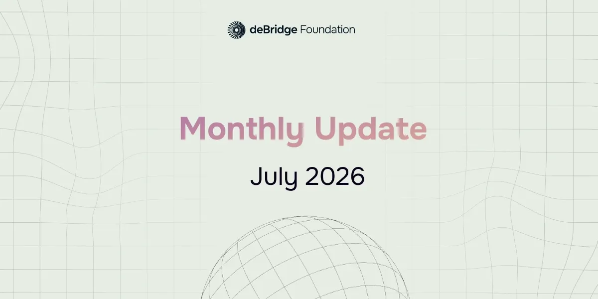 deBridge Monthly Update July Edition