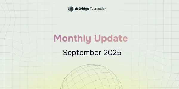 deBridge Monthly Update September Edition