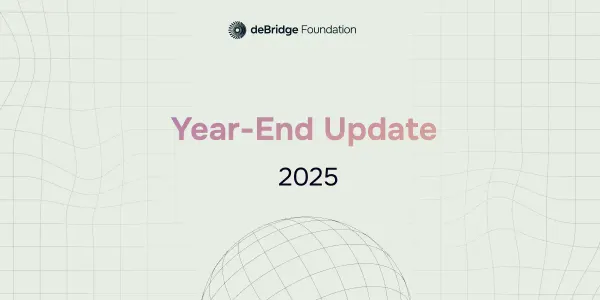 deBridge Update Year-End 2025 Edition