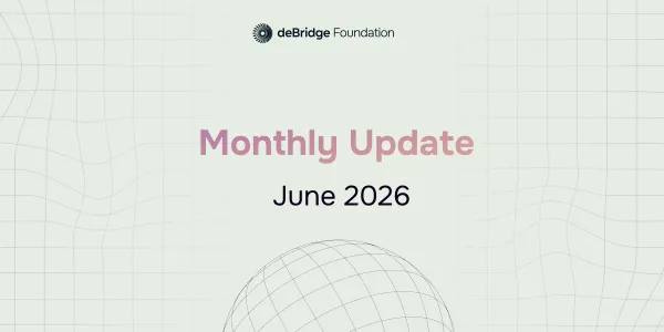 deBridge Monthly Update June Edition